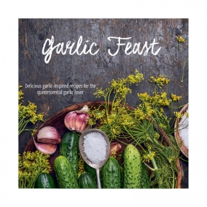 Garlic Feast - Janice Sutton